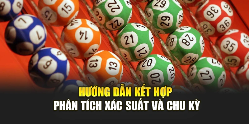 Hướng dẫn kết hợp phân tích xác suất và chu kỳ