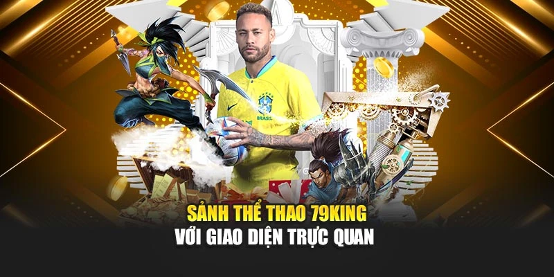 Sảnh Thể Thao 79KING với giao diện trực quan