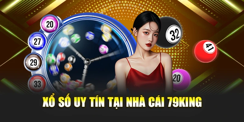 Xổ số uy tín tại nhà cái 79KING